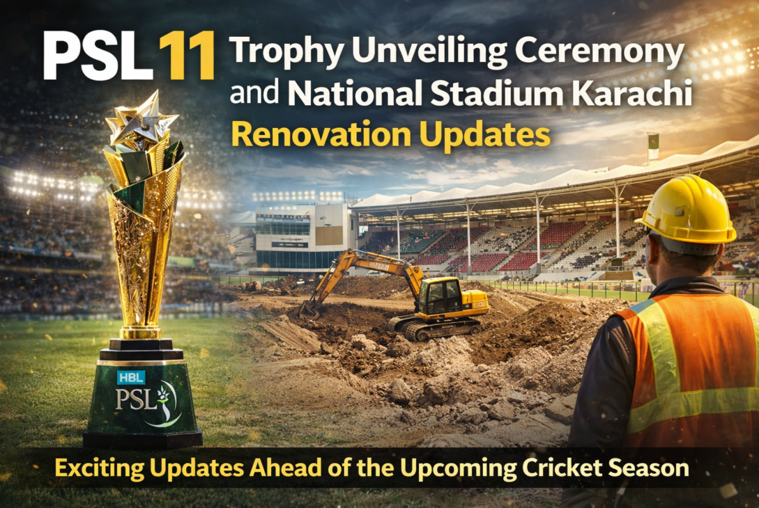 PSL 11 Trophy Unveiling Ceremony and National Stadium Karachi Renovation Updates