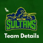 Multan Sultans – Owner, Captain, PSL Titles, Squad, Sponsors & Kit