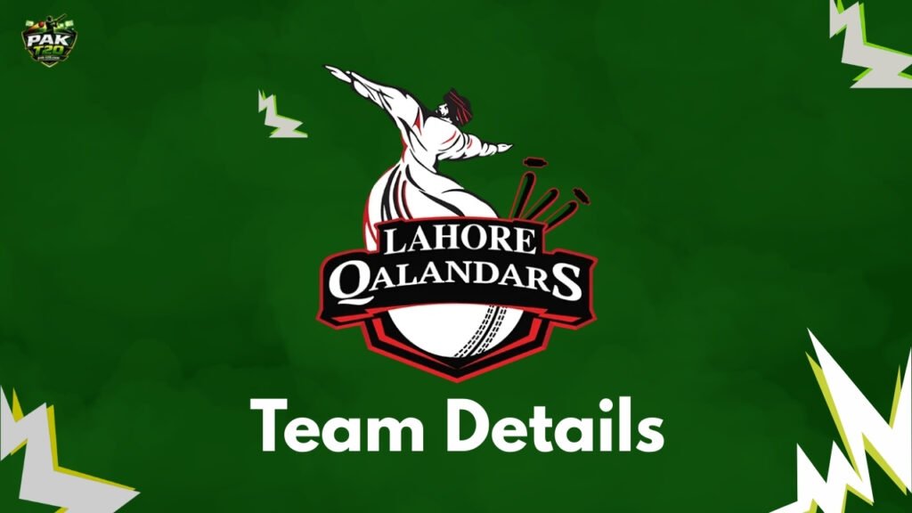 Lahore Qalandars – Owner, Captain, PSL Titles, Squad, Sponsors & Kit
